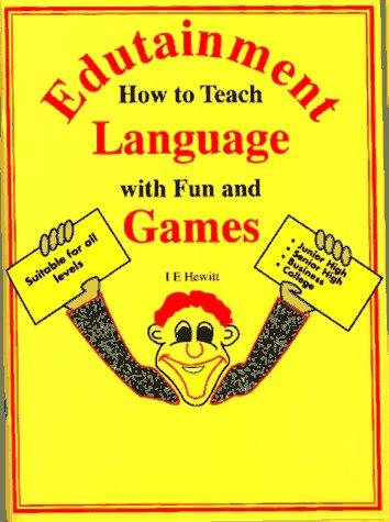 Edutainment: How to Teach Language With Fun & Games