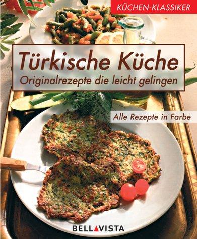 Türkische Küche - Original-Repezte, die leicht gelingen