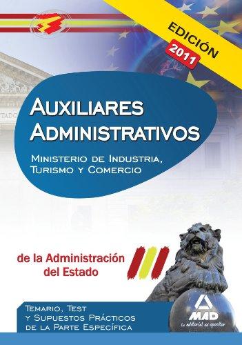 Auxiliares Administrativos de la Administración del Estado. Temario, Test y Supuestos Prácticos de la Parte Específica (Temas 7 a 10). Ministerio de Industria, Turismo y Comercio