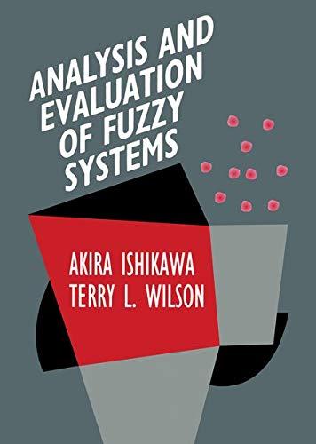 Analysis and Evaluation of Fuzzy Systems (International Series in Intelligent Technologies, 2, Band 2)