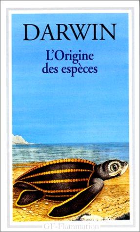 L'origine des espèces au moyen de la sélection naturelle ou La préservation des races favorisées dans la lutte pour la vie