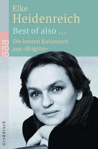 Best of also... Die besten Kolumnen aus 'Brigitte'