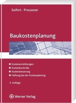 Baukostenplanung: Mit Erläuterungen zur Neufassung der DIN 276 vom Oktober 2006 sowie zur DIN 276 in der Fassung vom April 1981 für die Ermittlung der anrechenbaren Kosten nach HOAI