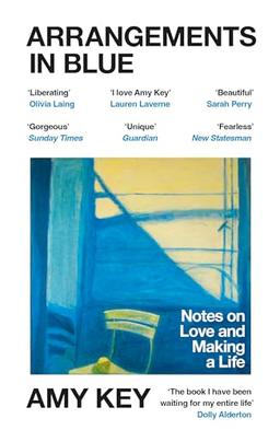 Arrangements in Blue: Notes on Love and Making a Life