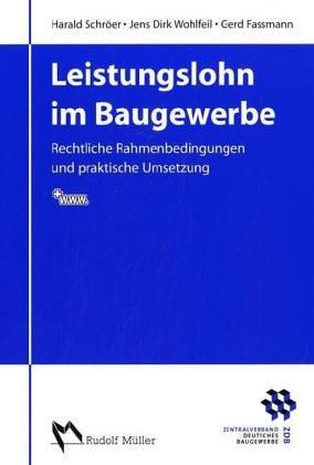 Leistungslohn im Baugewerbe: Rechtliche Rahmenbedingungen und praktische Umsetzung