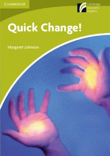 Quick change!, starter-beginner (Cambridge Discovery Readers)