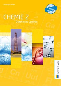 Chemie 2: Organische Chemie: Schülerband (Chemie: Allgemeine und anorganische Chemie / Organische Chemie)