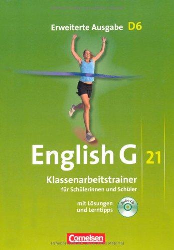 English G 21 - Erweiterte Ausgabe D: Band 6: 10. Schuljahr - Klassenarbeitstrainer mit Lösungen und CD