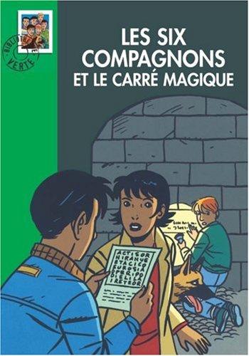 Les six compagnons et le carré magique