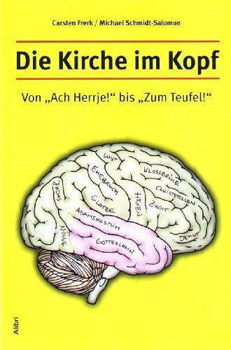 Die Kirche im Kopf. Von "Ach, Herrje!" bis "Zum Teufel!"