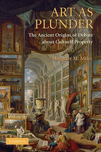 Art as Plunder: The Ancient Origins Of Debate About Cultural Property