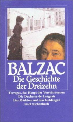 Die menschliche Komödie. Die großen Romane und Erzählungen: Geschichte der Dreizehn. Ferragus, das Haupt der Verschworenen. Die Duchesse de Langlais. Das Mädchen mit den Goldaugen (insel taschenbuch)