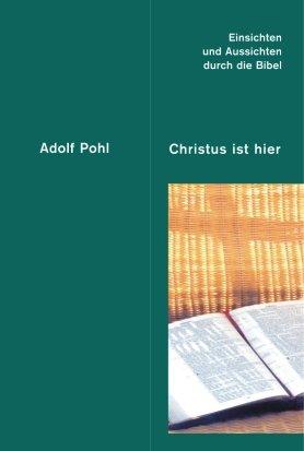 Christus ist hier: Einsichten und Aussichten durch die Bibel