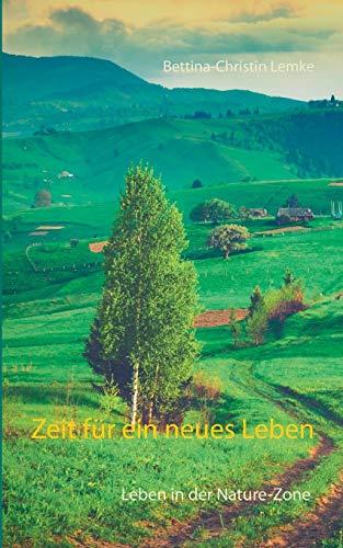 Zeit für ein neues Leben: Leben in der Nature-Zone