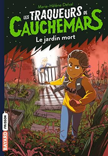 Les traqueurs de cauchemars. Vol. 3. Le jardin mort