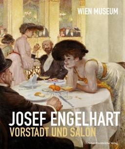 Josef Engelhart: Vorstadt und Salon