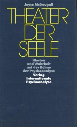 Theater der Seele: Illusion und Wahrheit auf der Bühne der Psychoanalyse