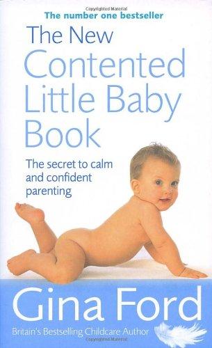 The New Contented Little Baby Book: The Secret to Calm and Confident Parenting