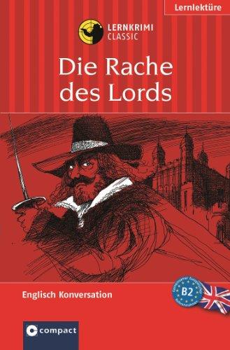 Die Rache des Lords. Compact Lernkrimi. English History. Lernziel Englisch Konversation. Niveau B2 - Fortgeschrittene