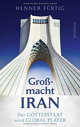 Großmacht Iran: Der Gottesstaat wird Global Player