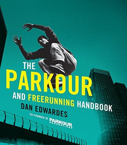 The Parkour and Freerunning Handbook