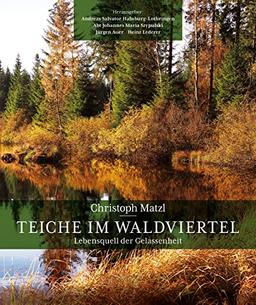 Teiche im Waldviertel: Lebensquell der Gelassenheit