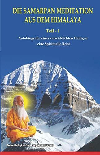 Die Samarpan Meditation Aus Dem Himalaya: Autobiogra