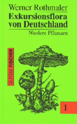 Rothmaler - Exkursionsflora von Deutschland. Bd. 1: Niedere Pflanzen