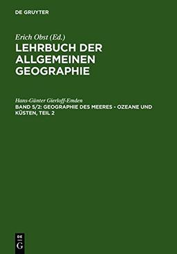 Lehrbuch der Allgemeinen Geographie, Bd.5/2, Geographie des Meeres, Ozeane und Küsten