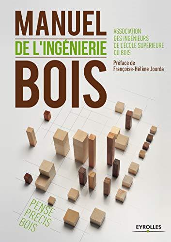 Manuel de l'ingénierie bois : pense précis bois