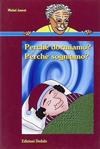 Perché dormiamo? Perché sogniamo?