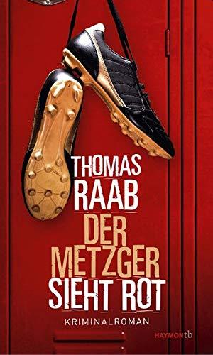 Der Metzger sieht rot: Kriminalroman (HAYMON TASCHENBUCH)