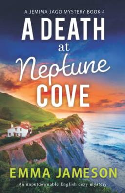 A Death at Neptune Cove: An unputdownable English cozy mystery (Jemima Jago Mystery, Band 4)