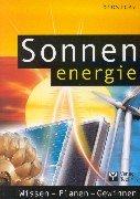 Sonnenenergie. Wissen, Planen, Gewinnen