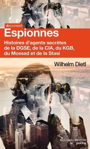 Espionnes : histoires d'agents secrètes de la DGSE, de la CIA, du MI5, du KGB, du Mossad et de la Stasi