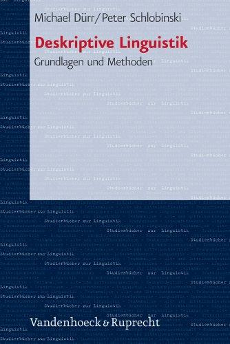 Einführung in die deskriptive Linguistik: Grundlagen und Methoden (Studienbucher Zur Linguistik)