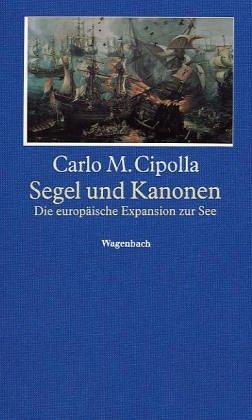 Segel und Kanonen: Die europäische Expansion zu See