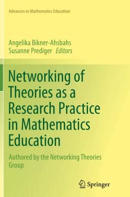 Networking of Theories as a Research Practice in Mathematics Education (Advances in Mathematics Education)