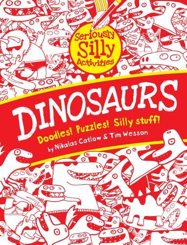 Dinosaurs (Seriously Silly Activities)