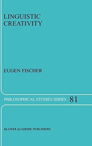 Linguistic Creativity: Exercises in ‘Philosophical Therapy’ (Philosophical Studies Series, 81, Band 81)