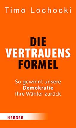 Die Vertrauensformel: So gewinnt unsere Demokratie ihre Wähler zurück