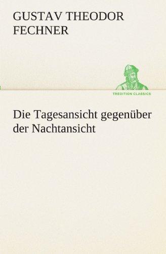 Die Tagesansicht gegenüber der Nachtansicht (TREDITION CLASSICS)