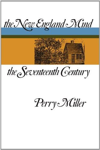 The New England Mind: The Seventeenth Century