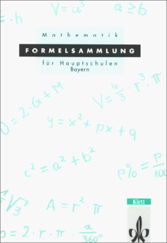 Mathematik. Formelsammlung für Hauptschulen in Bayern