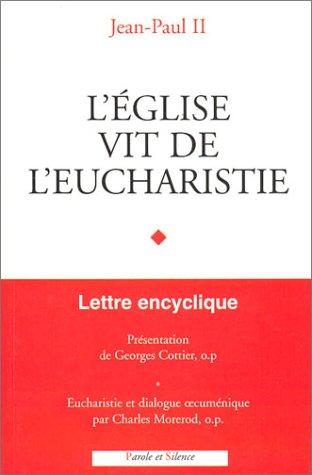 L'Eglise vit de l'eucharistie : lettre encyclique. Eucharistie et dialogue oecuménique