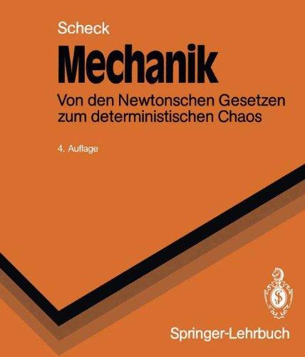 Mechanik: Von den Newtonschen Gesetzen zum deterministischen Chaos (Springer-Lehrbuch)