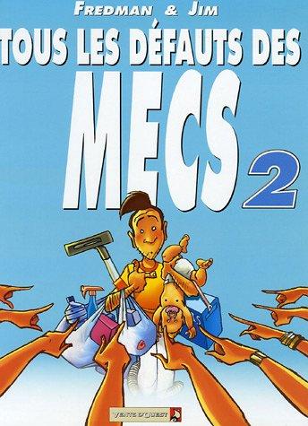 Tous les défauts des mecs. Vol. 2. Aïe ! Ils ont mûri...