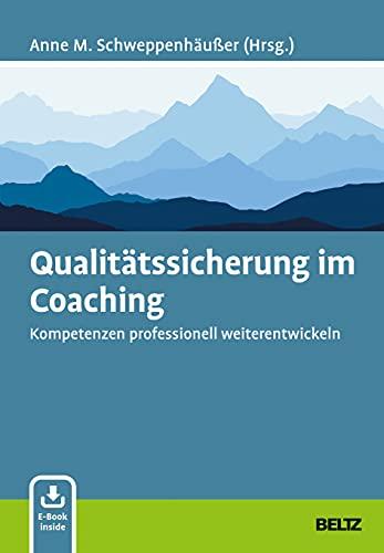 Qualitätssicherung im Coaching: Kompetenzen professionell weiterentwickeln. Auf der Basis der ICF-Kernkompetenzen. Mit E-Book inside