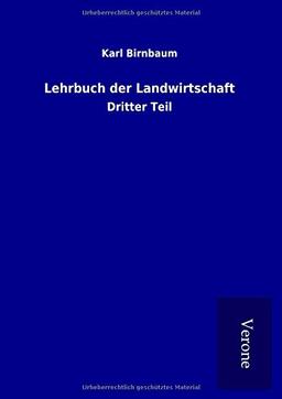 Lehrbuch der Landwirtschaft: Dritter Teil