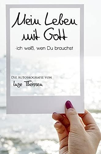 Mein Leben mit Gott: Ich weiß, wen Du brauchst